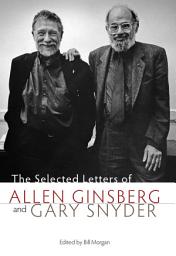 Icon image The Selected Letters of Allen Ginsberg and Gary Snyder, 1956-1991