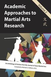 Icon image Academic Approaches to Martial Arts Research, Vol. 2