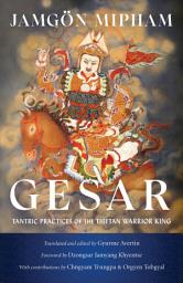 Icon image Gesar: Tantric Practices of the Tibetan Warrior King