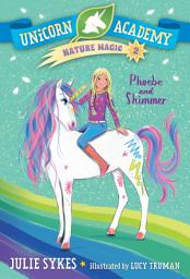 Icon image Unicorn Academy Nature Magic #2: Phoebe and Shimmer