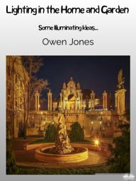 Icon image Lighting in the home and garden: Illuminating ideas for the home and garden