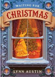 Icon image Waiting for Christmas: A Story of Hope and the Best Gift of All