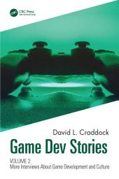 Icon image Game Dev Stories Volume 2: More Interviews About Game Development and Culture