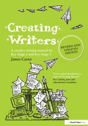 Icon image Creating Writers: A Creative Writing Manual for Schools