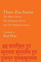Icon image Three Zen Sutras: The Heart, The Diamond, and The Platform Sutras