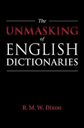 Icon image The Unmasking of English Dictionaries