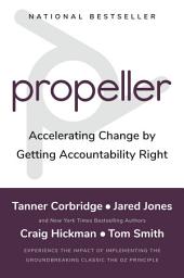 Icon image Propeller: Accelerating Change by Getting Accountability Right