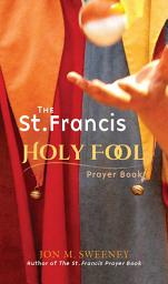 Icon image The St. Francis Holy Fool Prayer Book