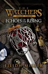 Icon image Echoes of the Rising: The Watchers Series: Book 3