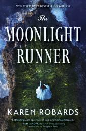 Icon image The Moonlight Runner: A Gripping Historical Novel of Survival, Bravery, and Romance