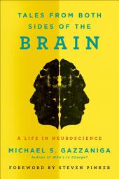 Icon image Tales from Both Sides of the Brain: A Life in Neuroscience