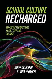 Icon image School Culture Recharged: Strategies to Energize Your Staff and Culture