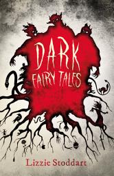 Icon image Dark Fairy Tales: A Disturbing Collection of the Original Stories