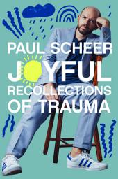 Icon image Joyful Recollections of Trauma