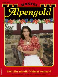 Icon image Alpengold 401: Wollt ihr mir die Heimat nehmen?
