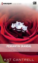 Icon image Harlequin Koleksi Istimewa: Pengantin Skandal (One Night Stand Bride)