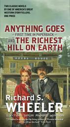 Icon image Anything Goes and The Richest Hill on Earth: Two Classic Westerns