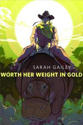 Icon image Worth Her Weight in Gold: A Tor.com Original