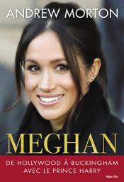 Icon image Meghan de Hollywood à Buckingham avec le Prince Harry