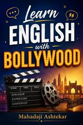 Icon image Learn English with Bollywood: Speak English Through Hindi Movie Dialogues: From Shah Rukh Khan to Pathaan — Learn Everyday English, Vocabulary, Grammar & Conversation