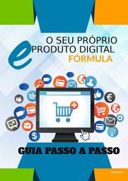 Icon image Seu Próprio Produto Digital - FÓRMULA: Guia Passo a Passo