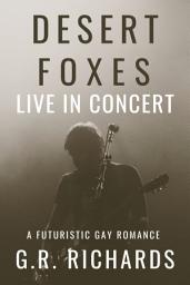 Icon image Desert Foxes Live in Concert: A Futuristic Gay Romance
