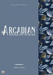 Icon image Arcadian Adventures with the Idle Rich