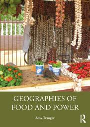 Icon image Geographies of Food and Power