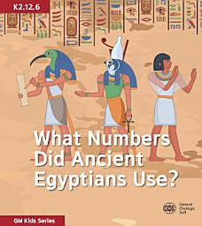 Icon image What Numbers Did Ancient Egyptians Use?