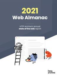 Icon image The 2021 Web Almanac: HTTP Archive's annual state of the web report
