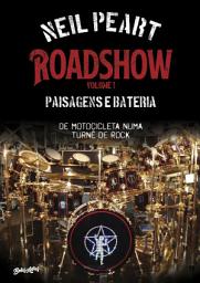 Icon image Roadshow: Paisagens e bateria: De motocicleta numa turnê de rock - Volume 1