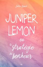 Icon image Juniper Lemon ou la stratégie du bonheur