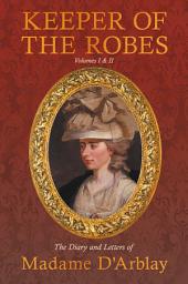 Icon image Keeper of the Robes - The Diary and Letters of Madame D'Arblay: Volumes I & II