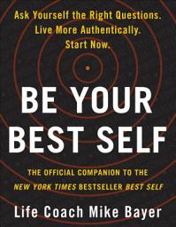 Icon image Be Your Best Self: The Official Companion to the New York Times Bestseller Best Self