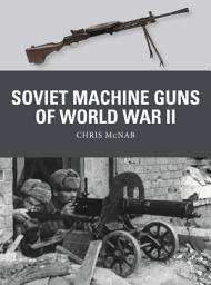 Icon image Soviet Machine Guns of World War II
