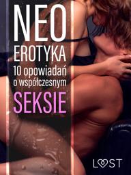 Icon image Neo-erotyka. 10 opowiadań o współczesnym seksie