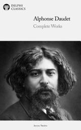 Icon image Delphi Complete Works of Alphonse Daudet (Illustrated)