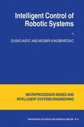 Icon image Intelligent Control of Robotic Systems