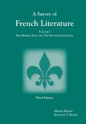 Icon image Survey of French Literature, Volume 1: The Middle Ages and the Sixteenth Century