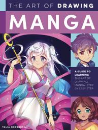 Icon image Art of Drawing Manga: A guide to learning the art of drawing manga-step by easy step