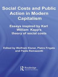 Icon image Social Costs and Public Action in Modern Capitalism: Essays Inspired by Karl William Kapp's Theory of Social Costs