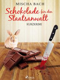 Icon image Schokolade für den Staatsanwalt - Kurzkrimi