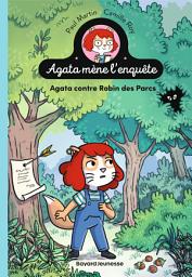 Icon image Agata mène l'enquête, Tome 02: Agata contre Robin des Parcs - Robin des Parcs