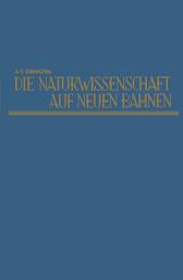 Icon image Die Naturwissenschaft auf neuen Bahnen: New Pathways in science