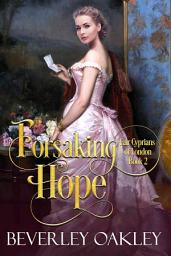 Icon image Forsaking Hope: A suspenseful second-chance Victorian Romance
