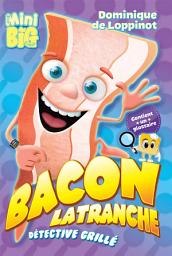 Icon image Bacon Latranche, détective grillé