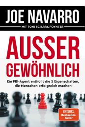 Icon image Außergewöhnlich: Ein FBI-Agent enthüllt die 5 Eigenschaften, die Menschen erfolgreich machen
