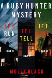 Icon image Ruby Hunter FBI Suspense Thriller Bundle: If I Run (#1), If I Tell (#2), and If I Live (#3)