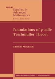 Icon image Foundations of $p$-adic Teichmuller Theory