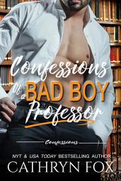 Icon image Confessions of a Bad Boy Professor
